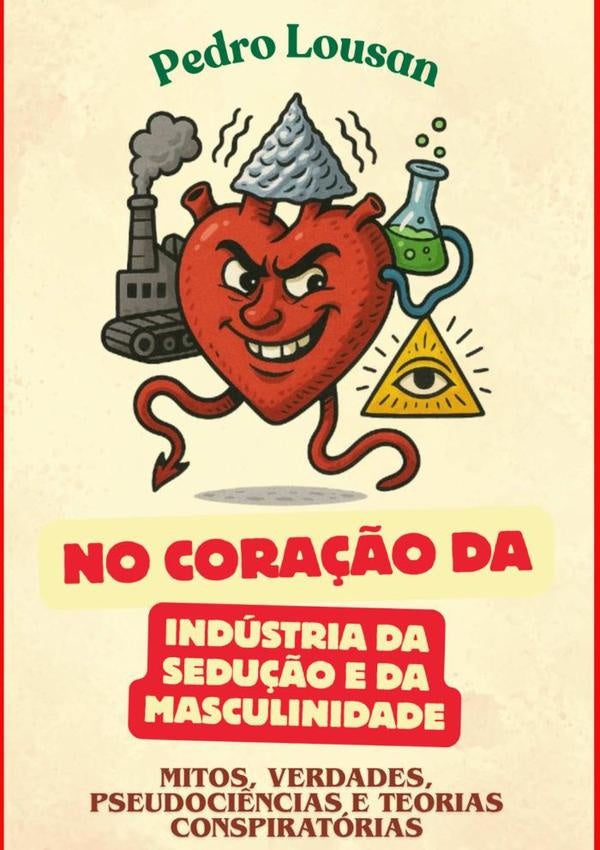 No Cora??o Da Industria Da Sedu??o E Da Masculinidade | Pedro Lousan