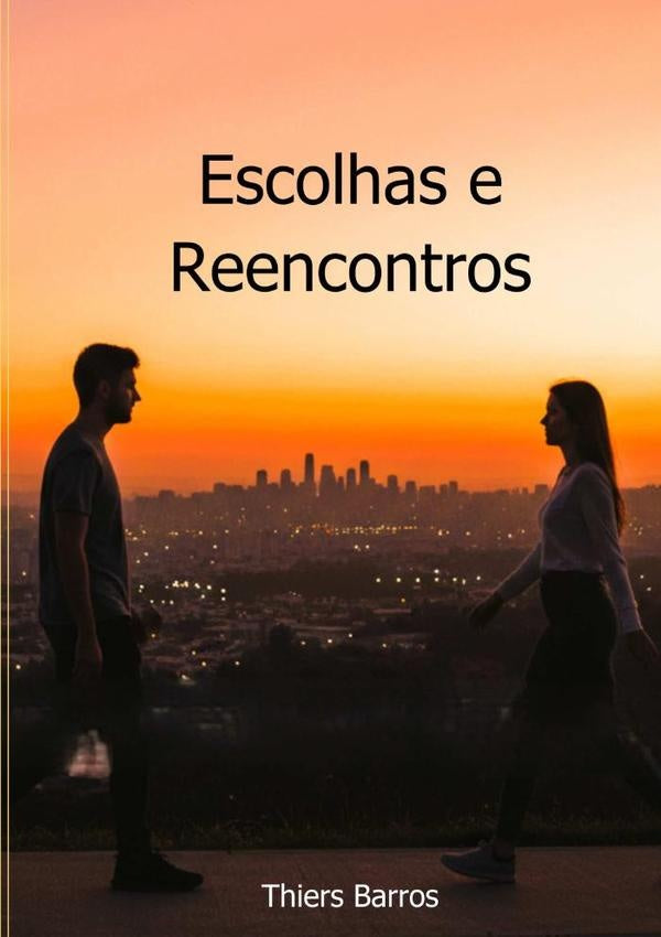 Escolhas E Reencontros | Thiers Barros