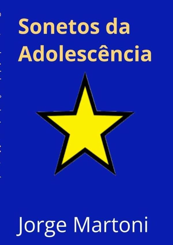 Sonetos Da Adolesc?ncia | Jorge Martoni