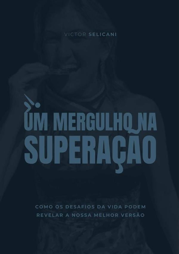 Um Mergulho Na Supera??o | Victor Selicani