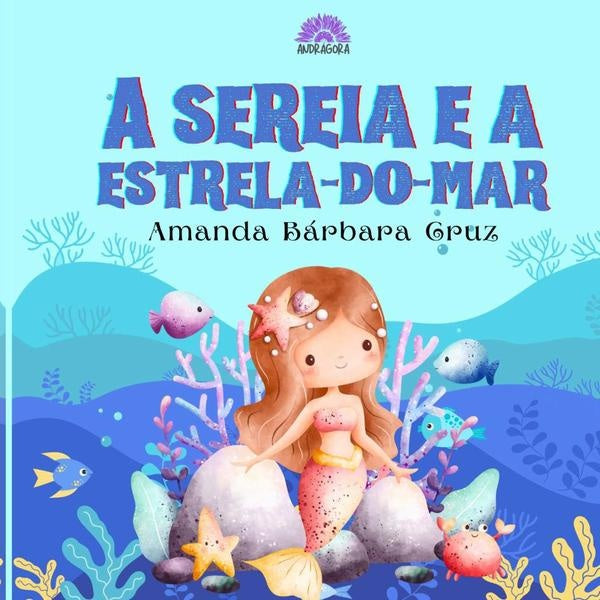 A Sereia E A Estrela-do-mar | AmandaBarbara Cruz