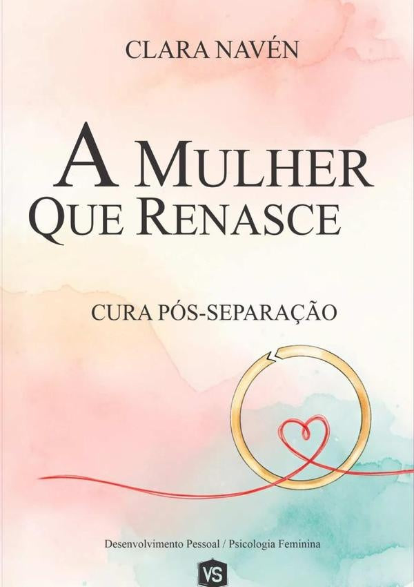A Mulher Que Renasce | ClaraNaven/Virginia Santos