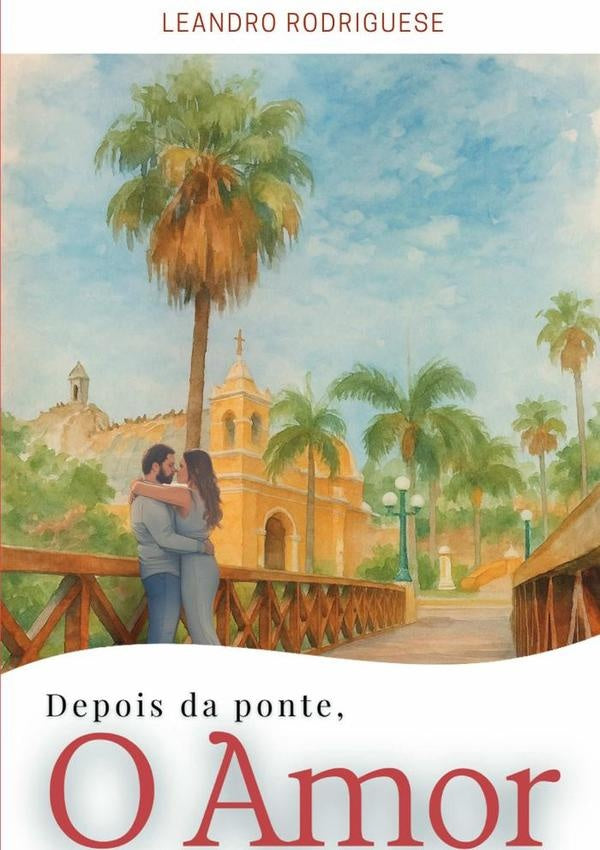Depois Da Ponte, O Amor | LeandroBatista Rodrigues