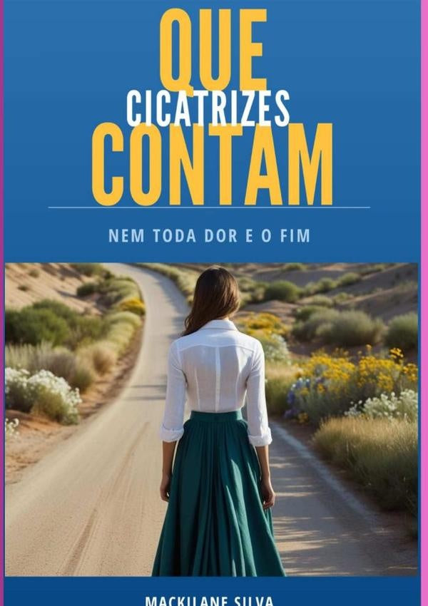 Cicatrizes Que Contam | Mackilane Silva