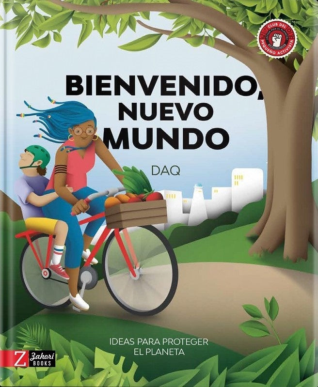 Bienvenido, nuevo mundo (Ideas para proteger el planeta)

 | DAQ