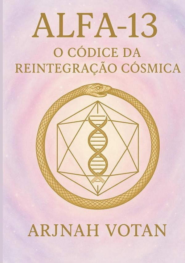 Alfa 13: O Codice Da Reintegra??o Cosmica | Arjnah Votan
