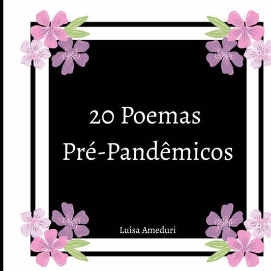 20 Poemas  Pre-pand?micos | Luisa Ameduri