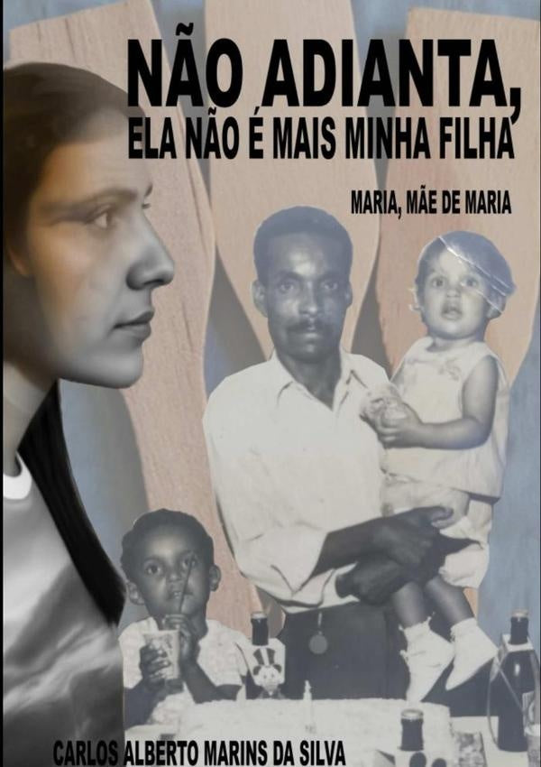 N?o Adianta, Ela N?o e Mais Minha Filha | CarlosAlbertoMarinsDa Silva