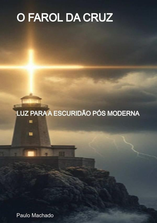 O Farol Da Cruz | PauloAfonsoDaMata Machado