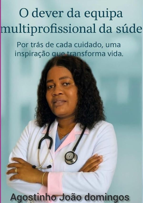 O Dever Da Equipa Multiprofissional Da Saude | AgostinhoJo?o Domingos