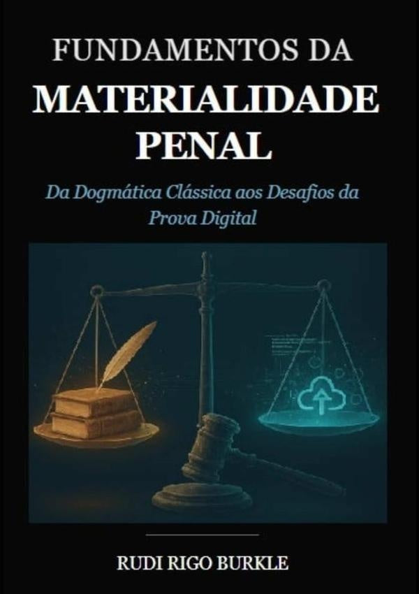 Fundamentos Da Materialidade Penal | RudiRigo Burkle