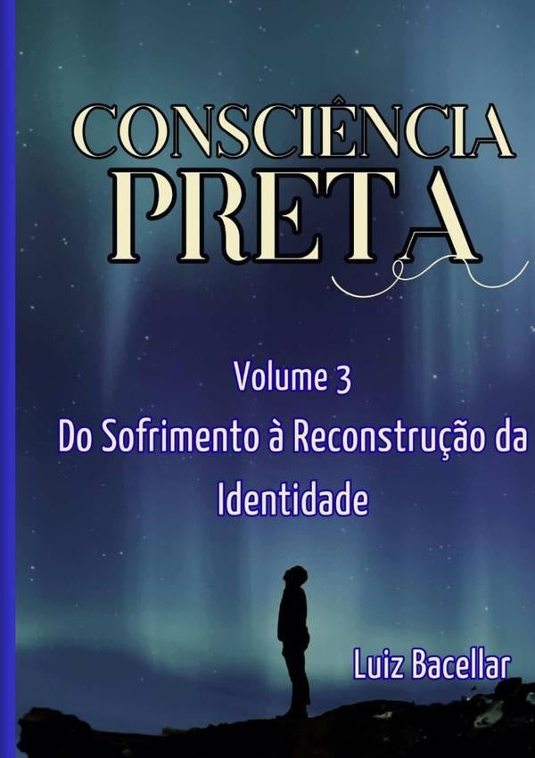 Consci?ncia Preta - Volume 3 | Luiz Bacellar