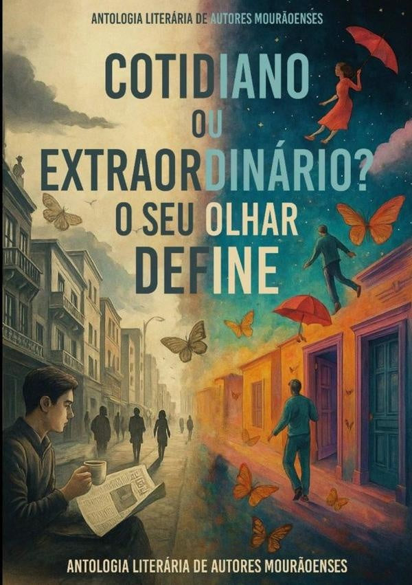 Cotidiano Ou Extraordinario? O Seu Olhar Define | Ame-Associa??oMour?oenseDe Escritores
