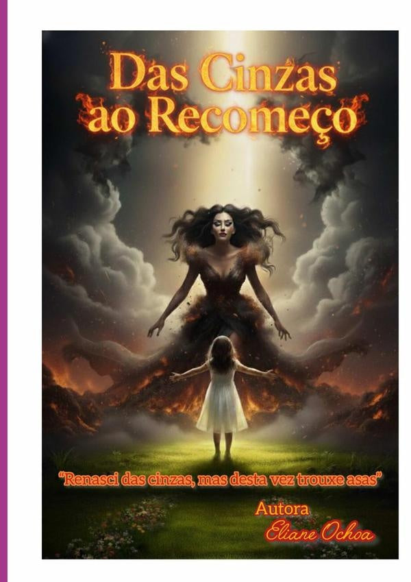 Das Cinzas Ao Recome?o | Eliane Ochoa