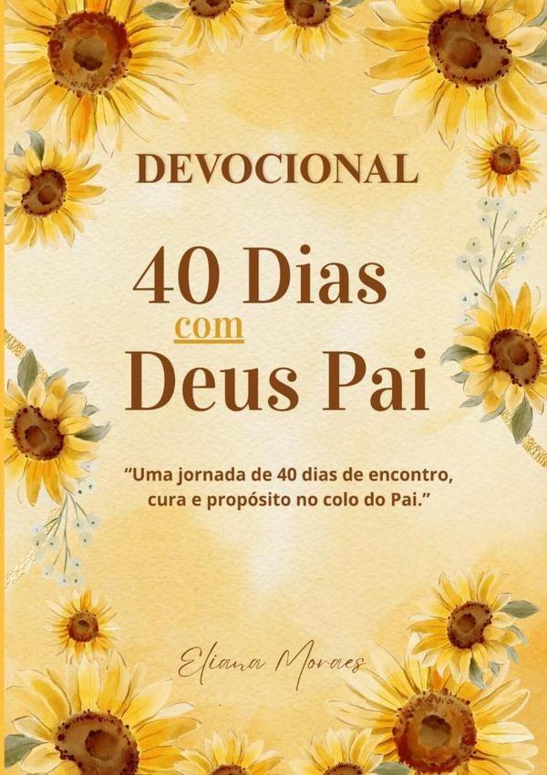 Devocional 40 Dias Com Deus Pai | Eliana Moraes