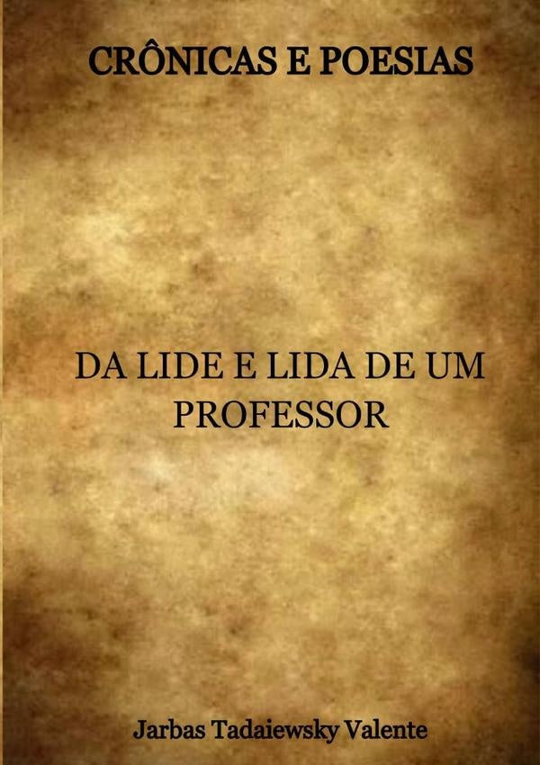 Cr?nicas E Poesias | JarbasTadaiewsky Valente