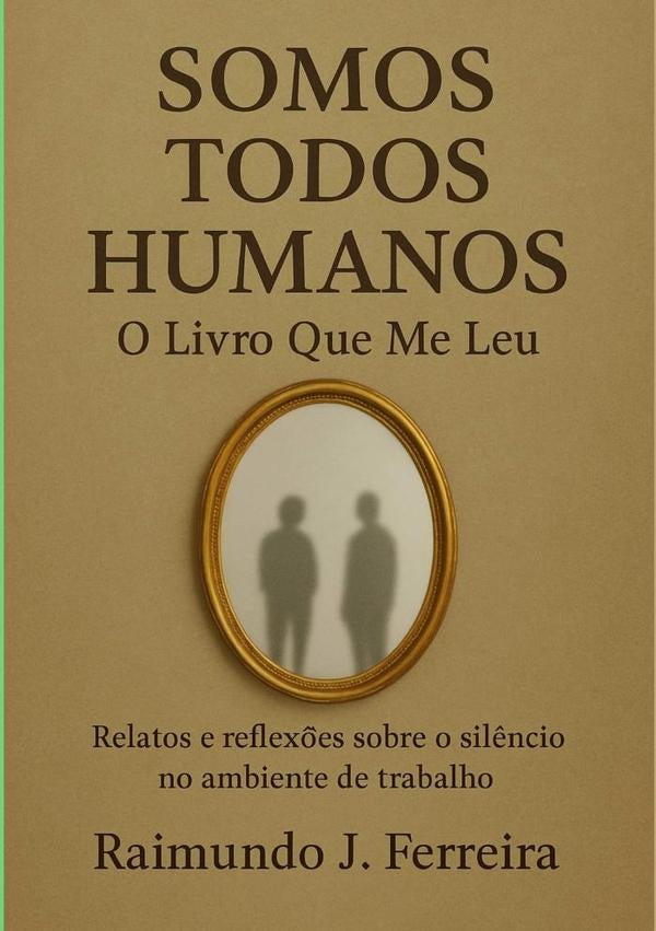 Somos Todos Humanos | RaimundoJ. Ferreira