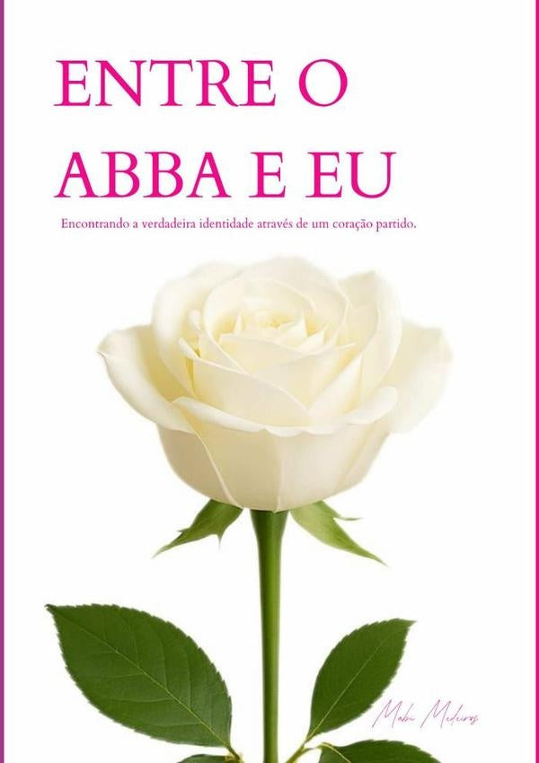 Entre O Abba E Eu | Mabi Medeiros