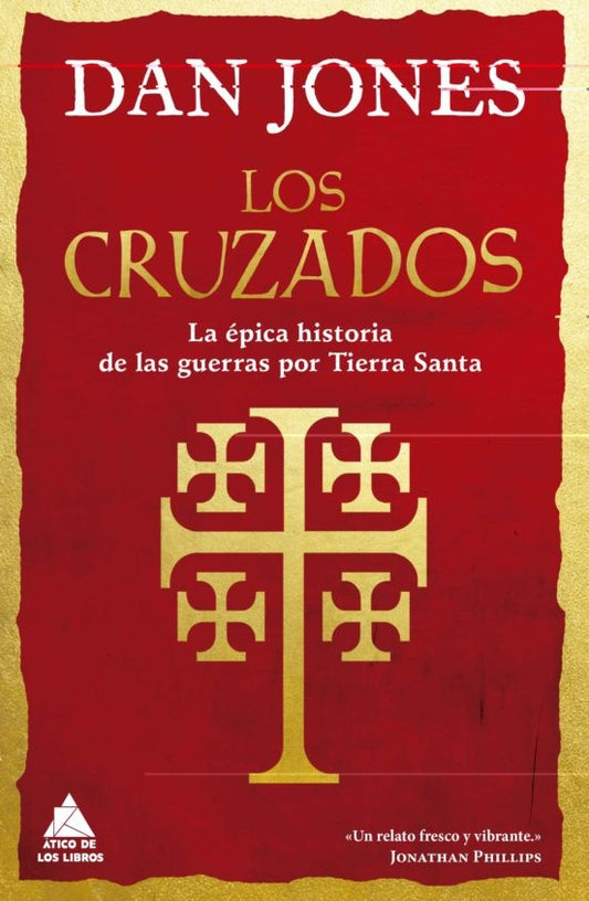 Los cruzados. La épica historia de las guerras por Tierra Santa | JONES DAN