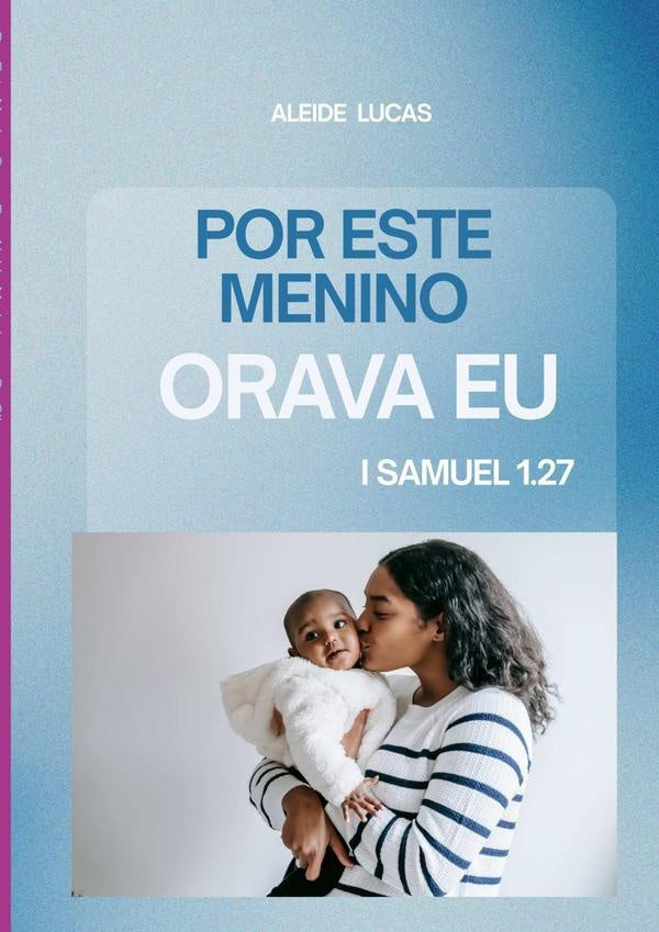 Por Este Menino Orava Eu | AleideMariaLucasDa Silva