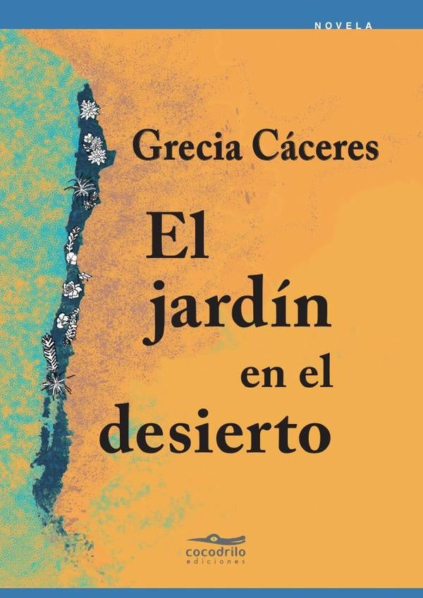 El jardin en el desierto | Grecia Caceres