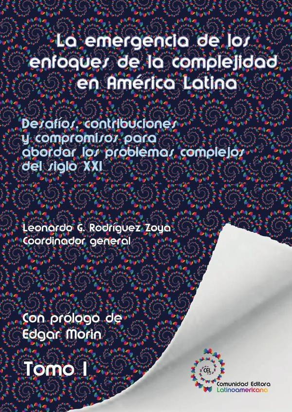 Tomo 1. La emergencia de los enfoques de la complejidad en America Latina | LeonardoGabrielRodriguez Zoya