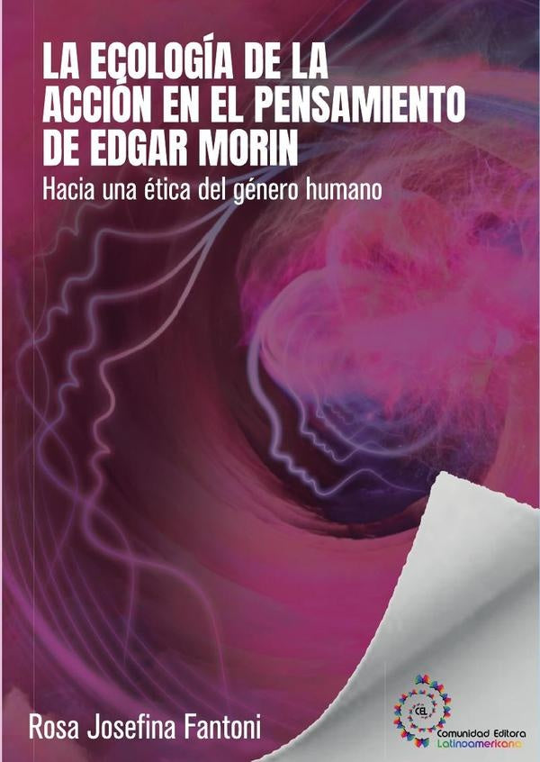 La ecologia de la accion en el pensamiento de Edgar Morin | Josefina Fantoni