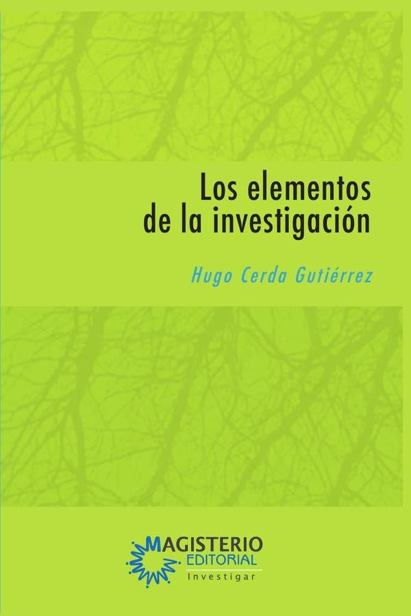 Los elementos de la investigacion | Gutierrez Cerda