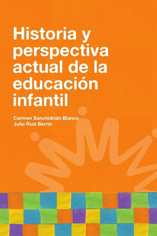 Historia y perspectiva actual de la educacion infantil | Blanco Sanchidrian