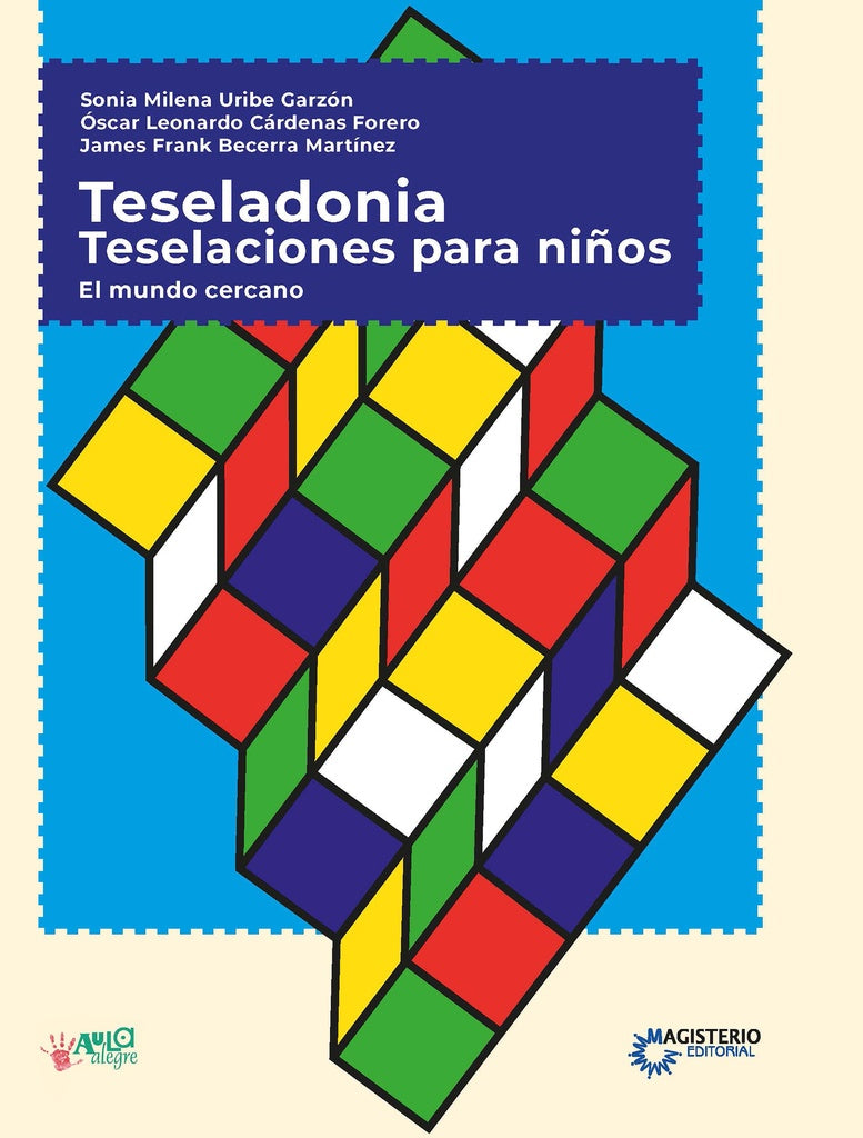 Teseledonia. Teselasiones para Ni?os.El mundo cercano | SoniaMilenaUribe Garzon