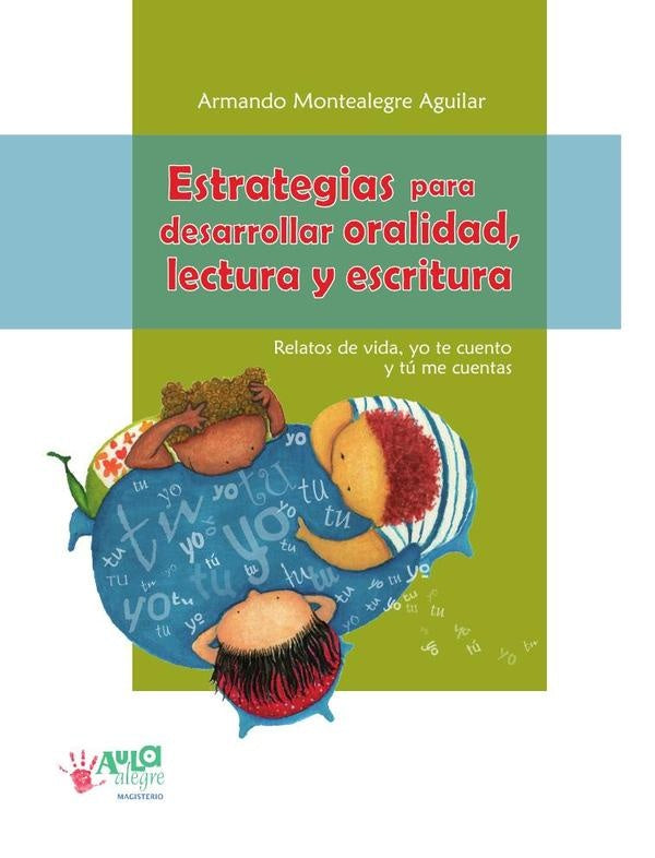 Estrategias para desarrollar oralidad, lectura y escritura | ArmandoMontealegre Aguilar
