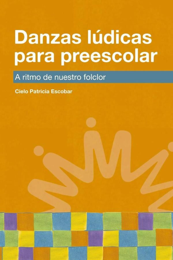 Danzas ludicas para preescolar | CieloPatriciaEscobar Zamora