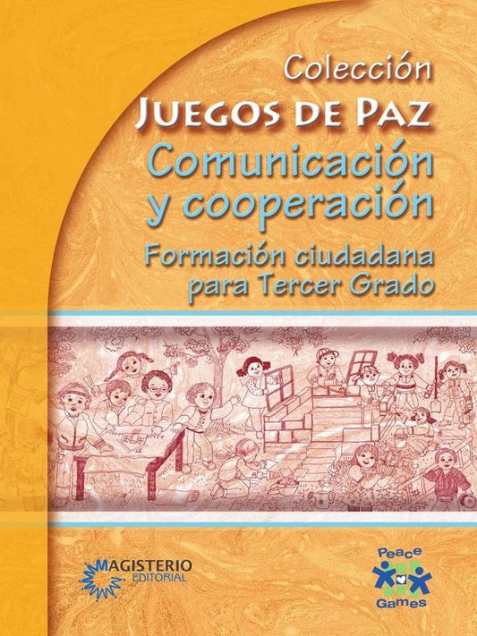 Comunicacion y cooperacion. Formacion ciudadana para Tercer Grado | Games Peace
