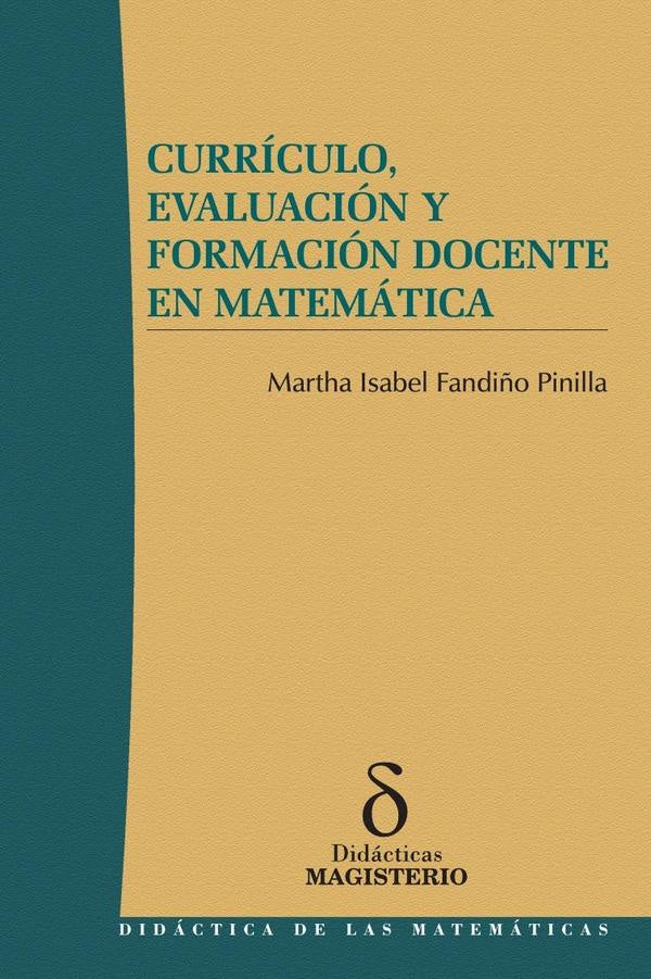 Curriculo, Evaluacion y Formacion Docente en Matematica | MarthaIsabelFandi?o Pinilla