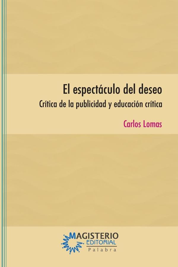 El espectaculo del deseo | CarlosLomas Garcia