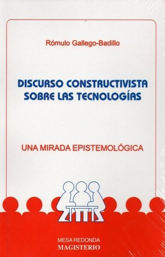 Discurso constructivista sobre las tecnologias | RomuloGallego Badillo