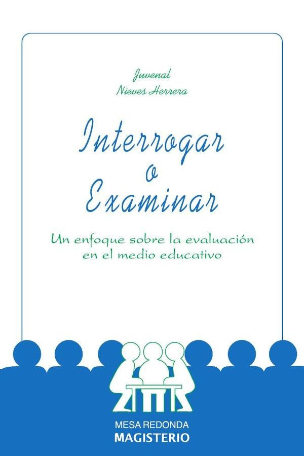 Interrogar o Examinar | JuvenalNieves Herrera