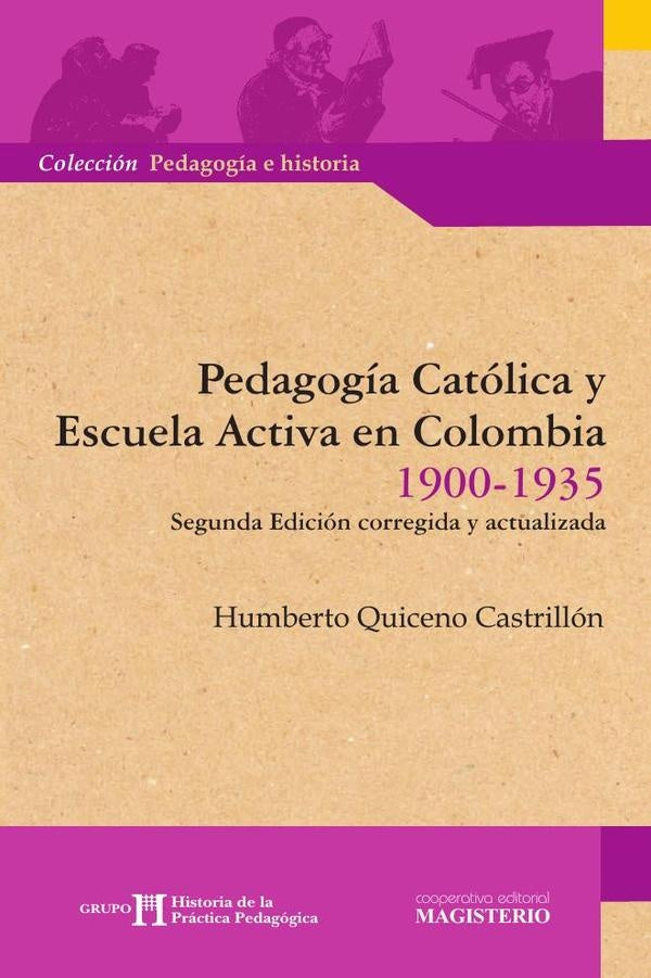 Pedagogia Catolica y Escuela Activa en Colombia 1900-1935 | HumbertoQuiceno Castrillon