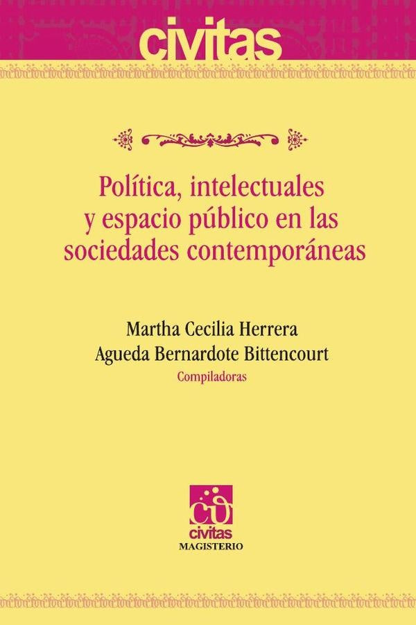 Politica, intelectuales y espacio publico en las sociedades contemporaneas | AguedaBernardete Bittencourt