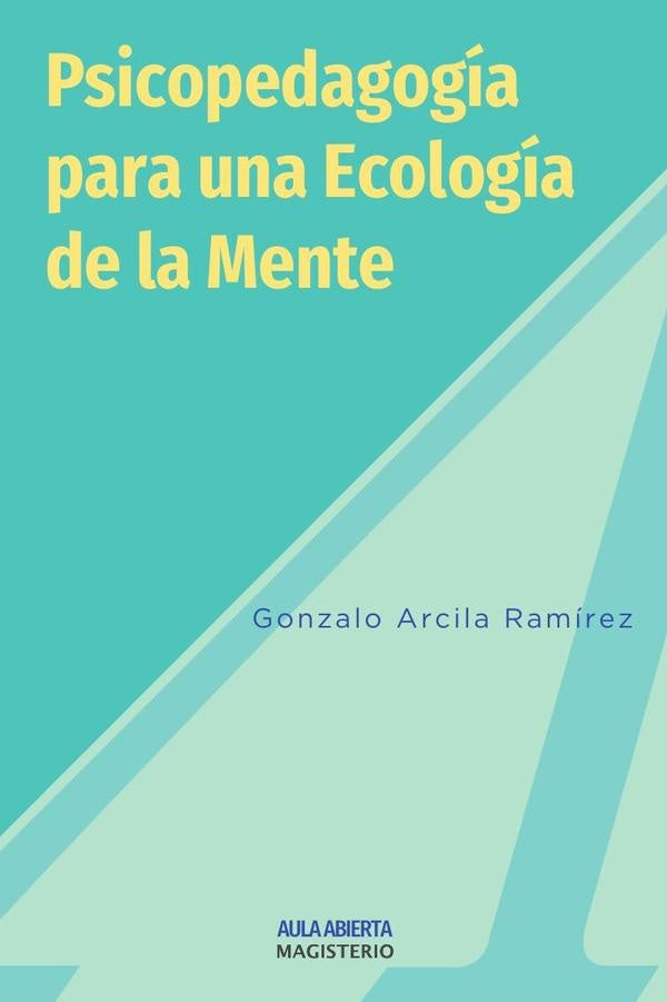 Psicopedagogia para una Ecologia de la mente | GonzaloArcila Ramirez