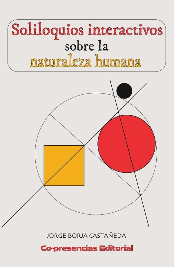 Soliloquios interactivos sobre la naturaleza humana | JorgeBorja Casta?eda
