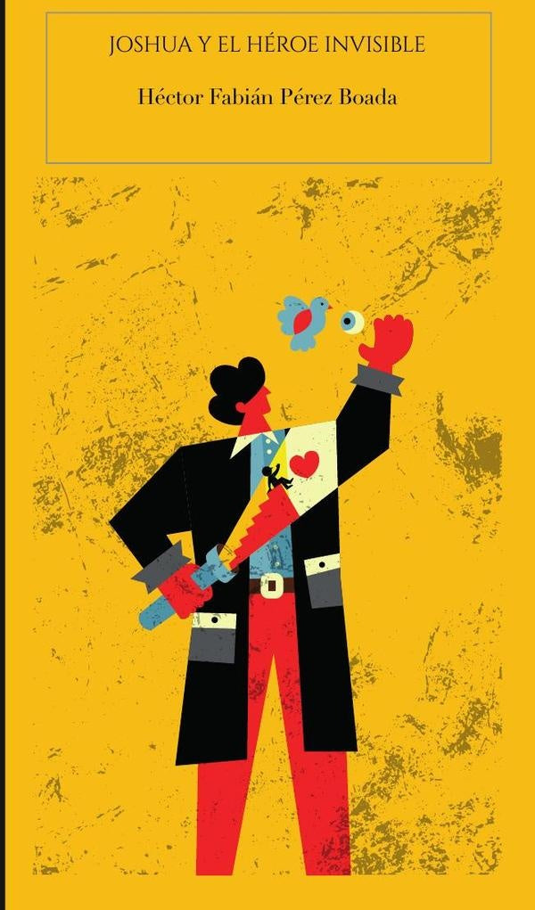 Joshua y el heroe invisible | HectorFabianPerez Boada
