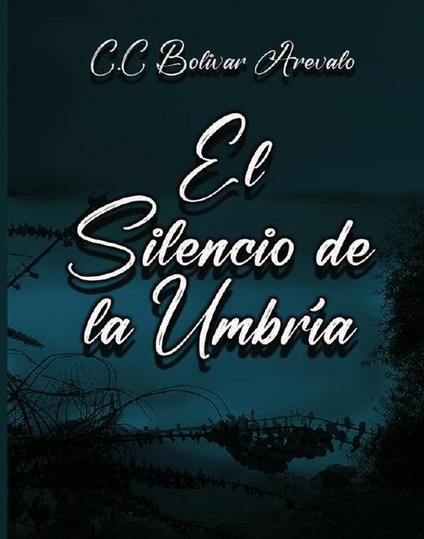 El Silencio de la Umbria | Cristian Bolivar