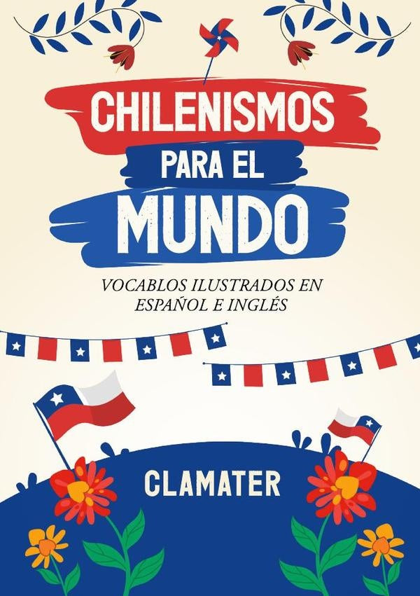 Chilenismos Para El Mundo | Clamater