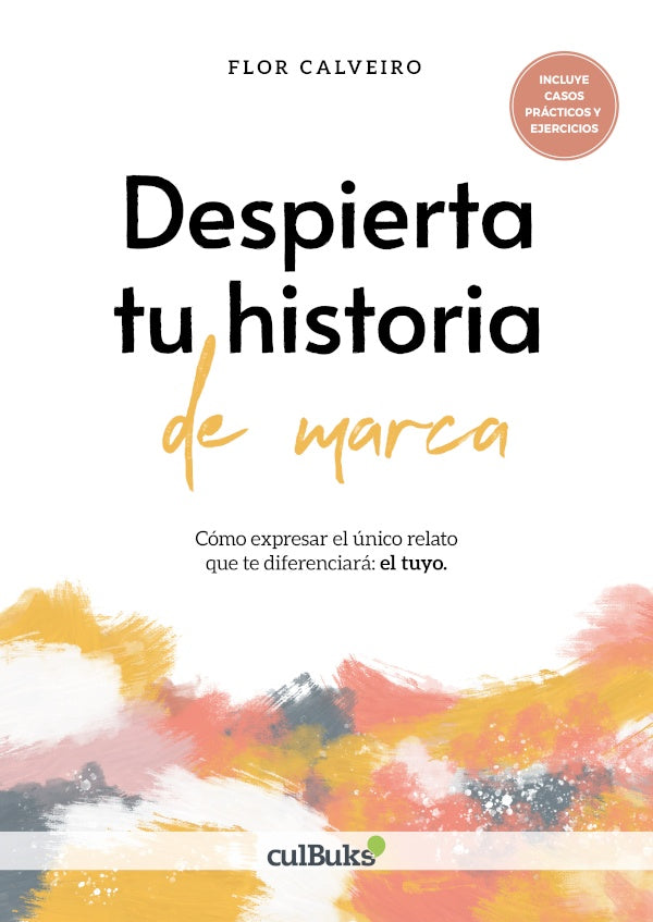 Despierta tu historia de marca | Flor Calveiro