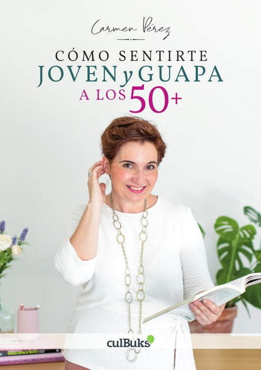 Como sentirte joven y guapa a los 50+ | MARIA DEL CARMEN PERRIER PEREZ DEL CASTILLO