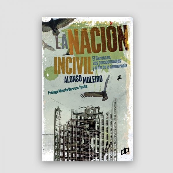 La nacion incivil | Alonso Moleiro
