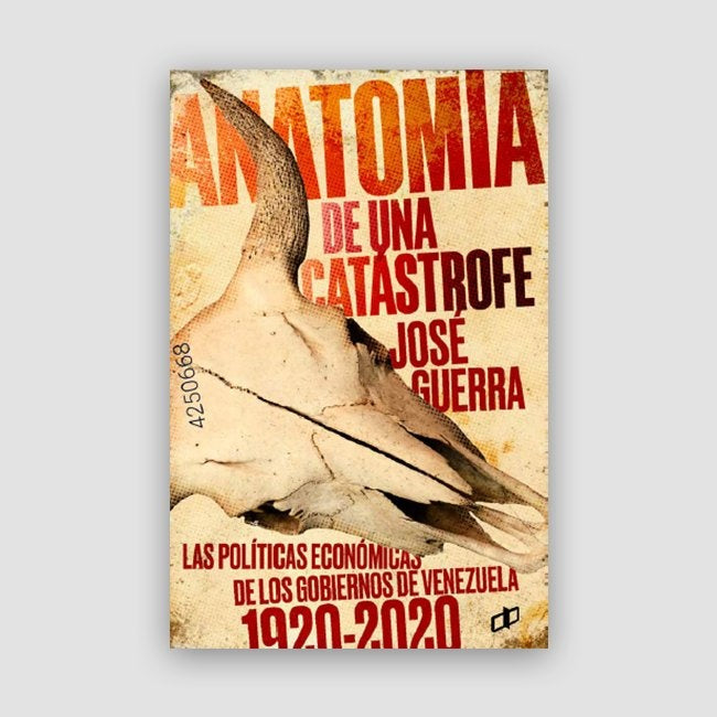 Anatomia de una catastrofe | Jose Guerra