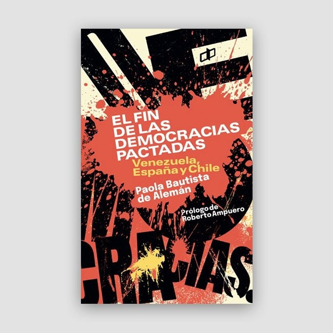 El fin de las democracias pactadas | PaolaBautistaDe Aleman