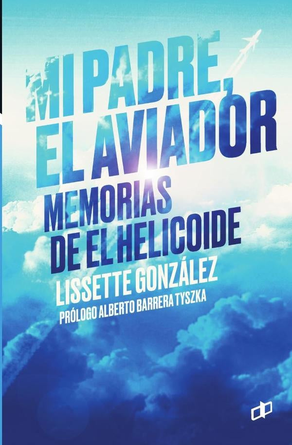 Mi padre, el aviador | Lissette Gonzalez